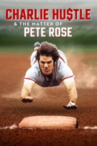 Charlie Hustle & The Matter of Pete Rose