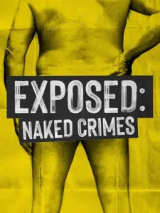 Exposed: Naked Crimes