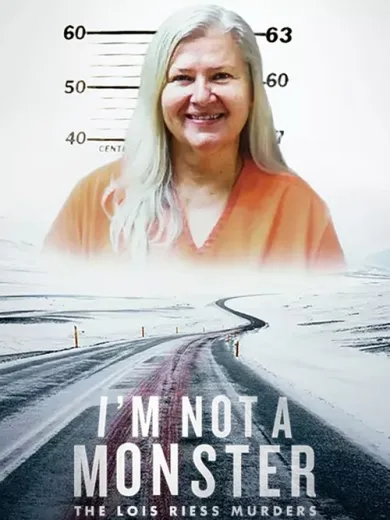 I’m Not a Monster: The Lois Riess Murders