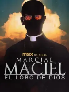 Marcial Maciel: The Wolf of God