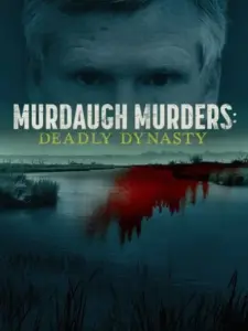 Murdaugh Murders: Deadly Dynasty