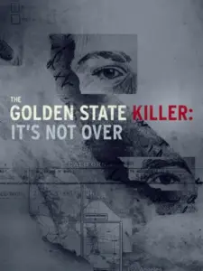 The Golden State Killer: It’s Not Over