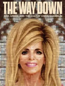 The Way Down: God, Greed, and the Cult of Gwen Shamblin
