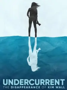 Undercurrent: The Disappearance of Kim Wall