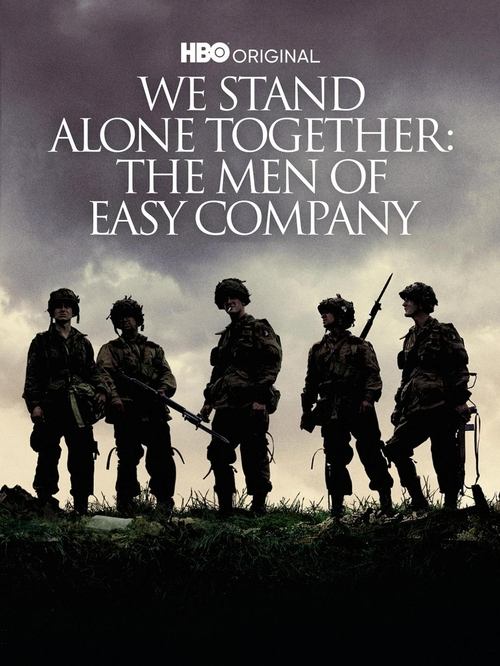 We Stand Alone Together: The Men Of Easy Company