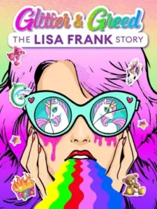 Glitter and Greed: The Lisa Frank Story
