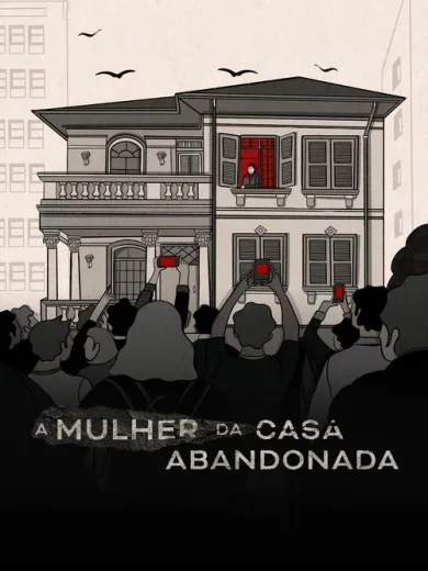 A Mulher da Casa Abandonada
