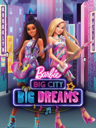 Barbie: Μεγάλη Πόλη, Μεγάλα Όνειρα