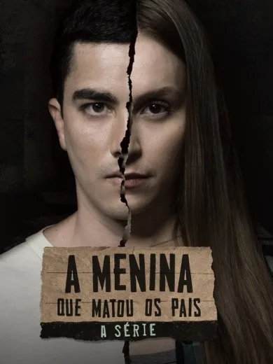 A Menina que Matou os Pais: A Série