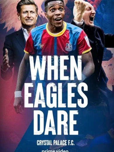 When Eagles Dare: Crystal Palace F.C.