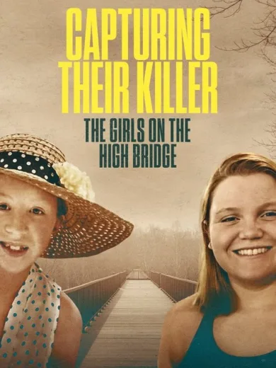 Capturing Their Killer: The Girls on the High Bridge