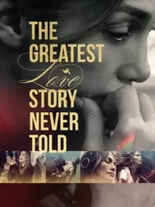 The Greatest Love Story Never Told