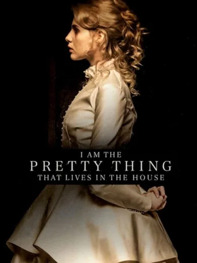 I Am the Pretty Thing That Lives in the House