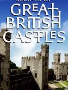Secrets of Great British Castles