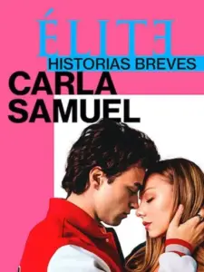 Ελίτ Ιστορίες: Κάρλα και Σαμουέλ