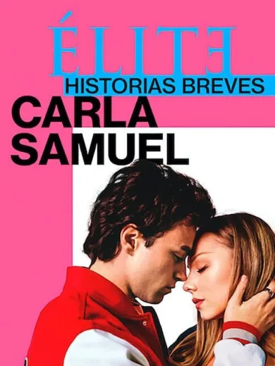 Ελίτ Ιστορίες: Κάρλα και Σαμουέλ