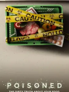 Δηλητήριο: Η Βρόμικη Αλήθεια για το Φαγητό μας