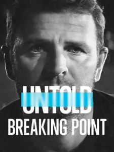 Untold: Breaking Point