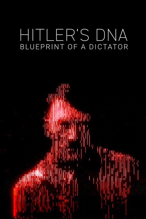 Hitler’s DNA: Blueprint of a Dictator