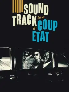 Σάουντρακ Για Ένα Πραξικόπημα / Soundtrack to a Coup d’Etat