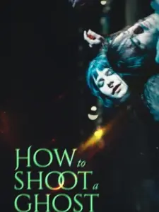 How to Shoot a Ghost