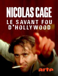 Nicolas Cage : le savant fou d’Hollywood