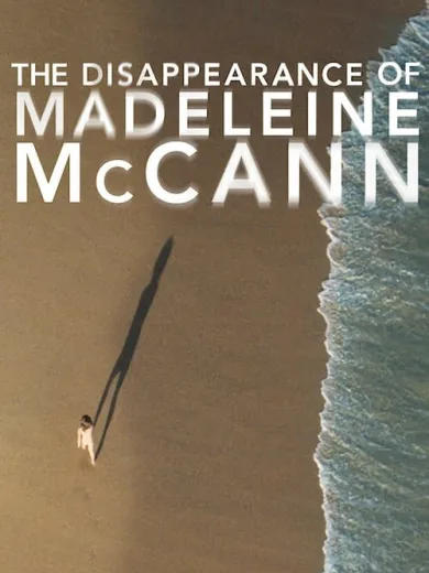Η Εξαφάνιση της Μάντλιν Μακάν / The Disappearance of Madeleine McCann