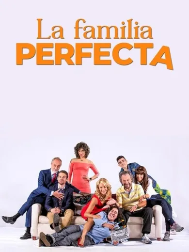 Η Τέλεια Οικογένεια / La familia perfecta