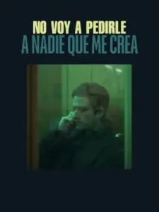 No voy a pedirle a nadie que me crea