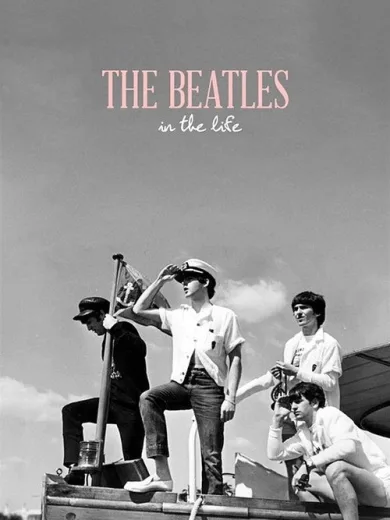 The Beatles: In the Life