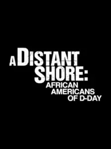 A Distant Shore: African Americans on D-Day