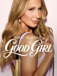 Nikki Glaser: Good Girl