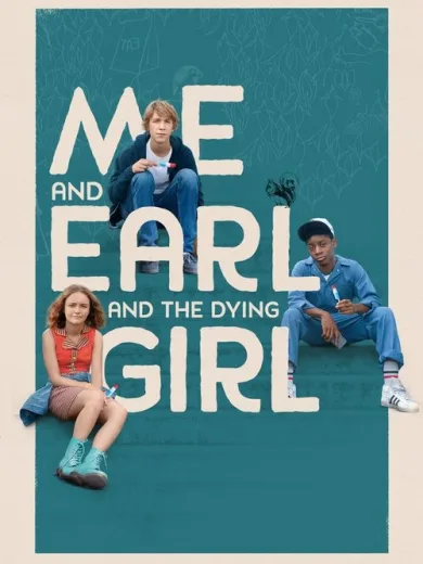 Εγώ, ο Ερλ και το Κορίτσι που Πεθαίνει / Me and Earl and the Dying Girl