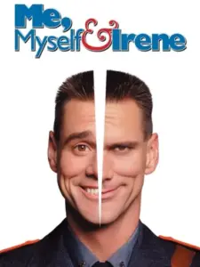 Εγώ, Αυτή και ο Εαυτός μου / Me, Myself & Irene