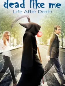 Dead Like Me: Life After Death