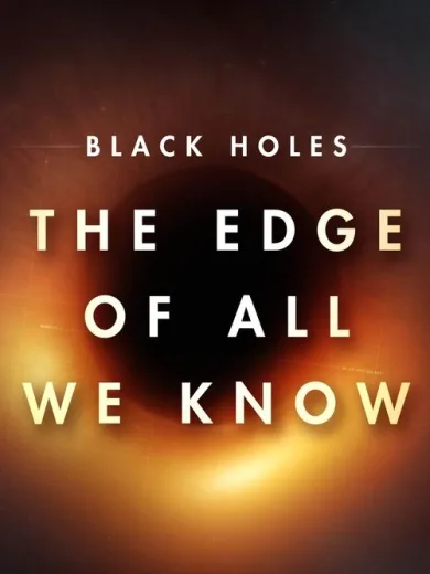 Μαύρες Τρύπες: Στα Όρια της Γνώσης / Black Holes: The Edge of All We Know