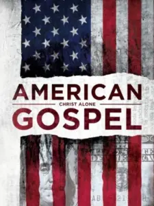American Gospel: Christ Alone