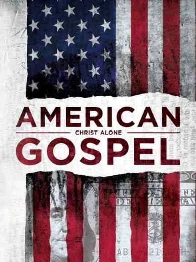 American Gospel: Christ Alone