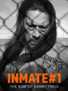 Inmate #1: The Rise of Danny Trejo