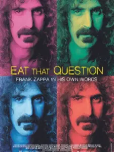 Eat That Question: Frank Zappa in His Own Words