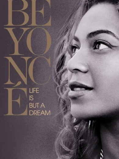 Beyoncé: Life Is But a Dream
