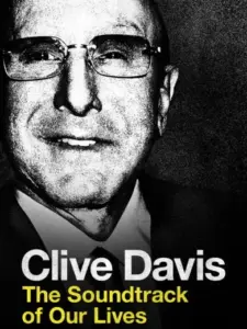 Κλάιβ Ντέιβις: Το Soundtrack της Ζωής μας / Clive Davis: The Soundtrack of Our Lives