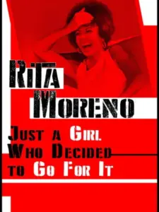 Rita Moreno: Just a Girl Who Decided to Go for It