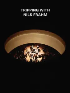 Tripping with Nils Frahm