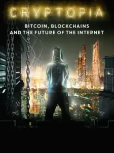 Cryptopia: Bitcoin, Blockchains & the Future of the Internet