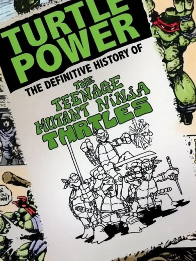 Turtle Power: The Definitive History of the Teenage Mutant Ninja Turtles