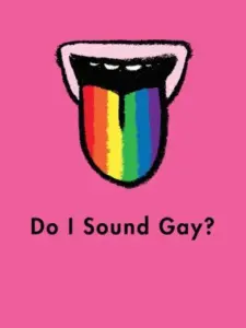 Do I Sound Gay?