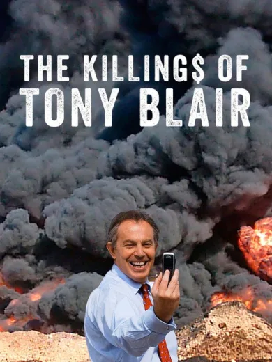 The Killing$ of Tony Blair