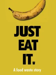 Just Eat It: A Food Waste Story