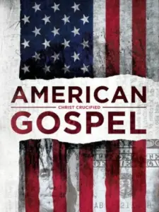 American Gospel: Christ Crucified